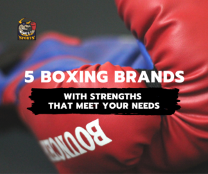 5 Boxing Brands with Strengths That Meet Your Needs