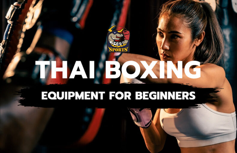 Thai Boxing Equipment for Beginners