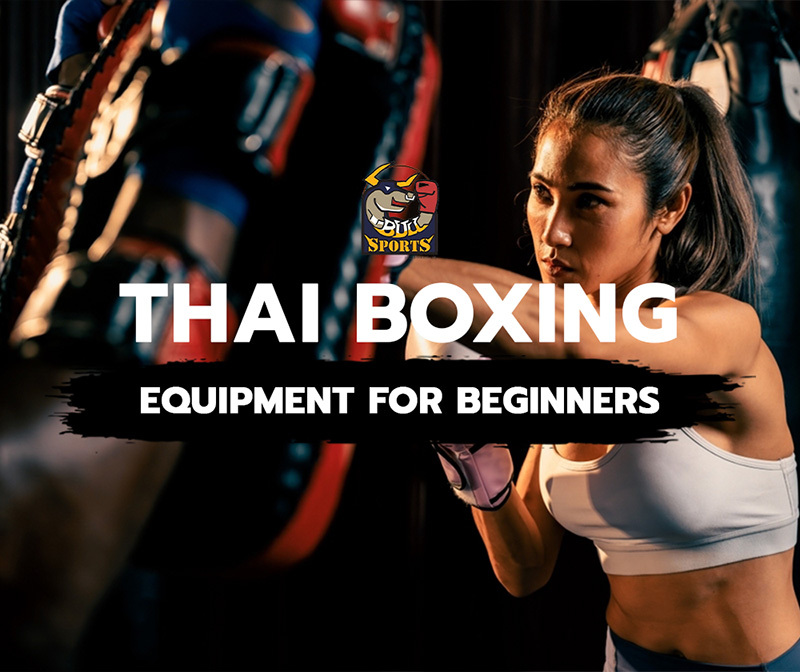Thai Boxing Equipment for Beginners