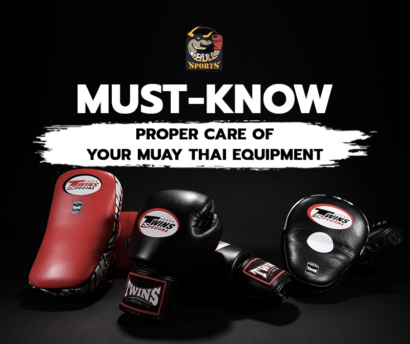 Proper Care of Your Muay Thai Equipment