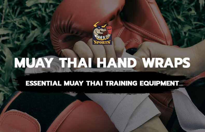 Muay Thai Hand Wraps: Essential Muay Thai Training Equipment