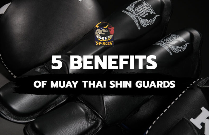 5 Benefits of Muay Thai Shin Guards