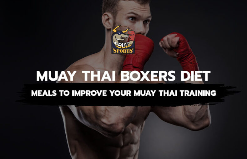 Meals to Improve Your Muay Thai Training