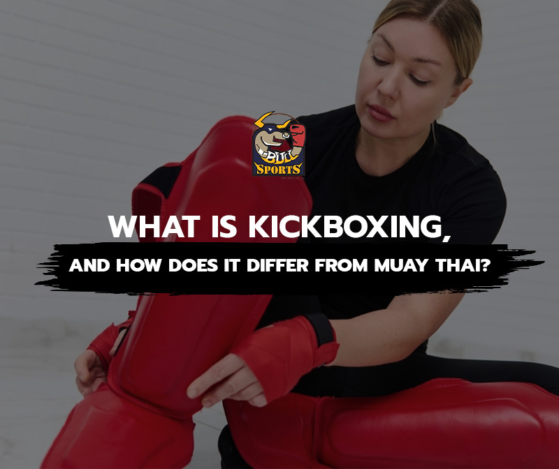 What is Kickboxing, and How Does It Differ from Muay Thai?