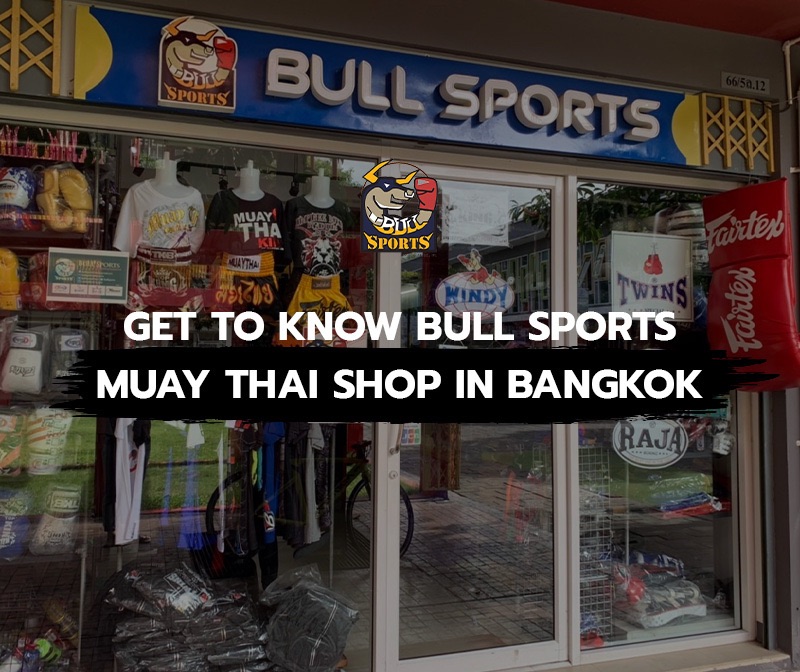 Get to Know Bull Sports Muay Thai Shop in Bangkok