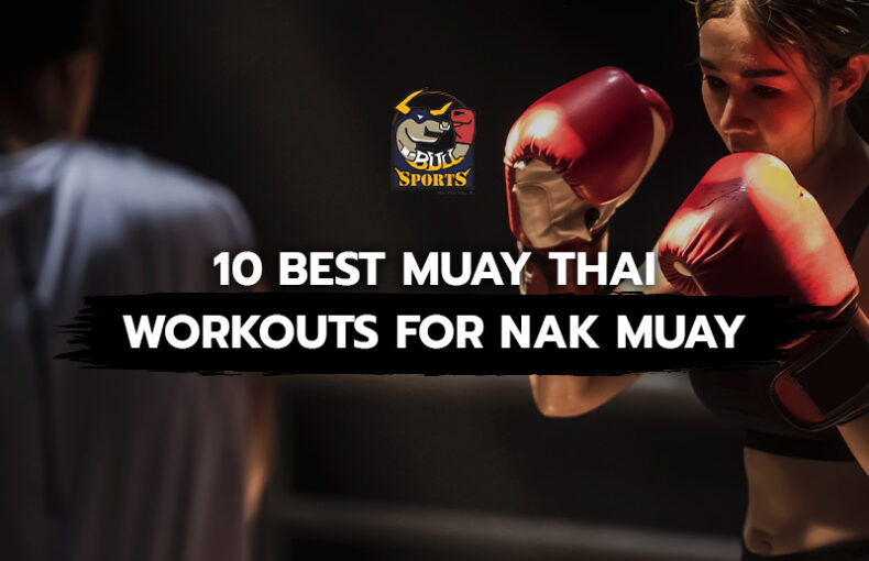 10 Best Muay Thai Workouts for Nak Muay