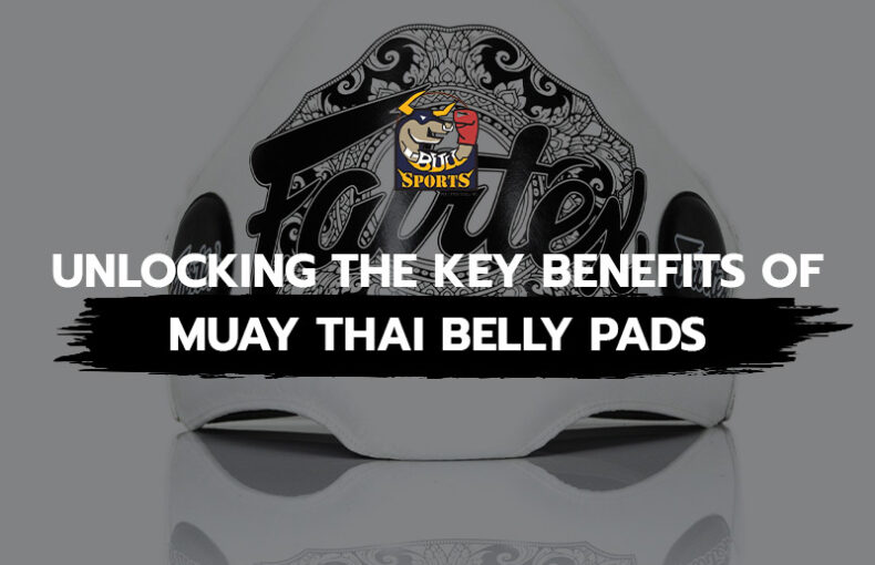 Unlocking the Key Benefits of Muay Thai Belly Pads