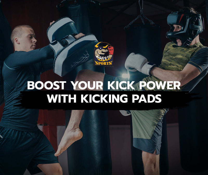 Boost Your Kick Power with Kicking Pads