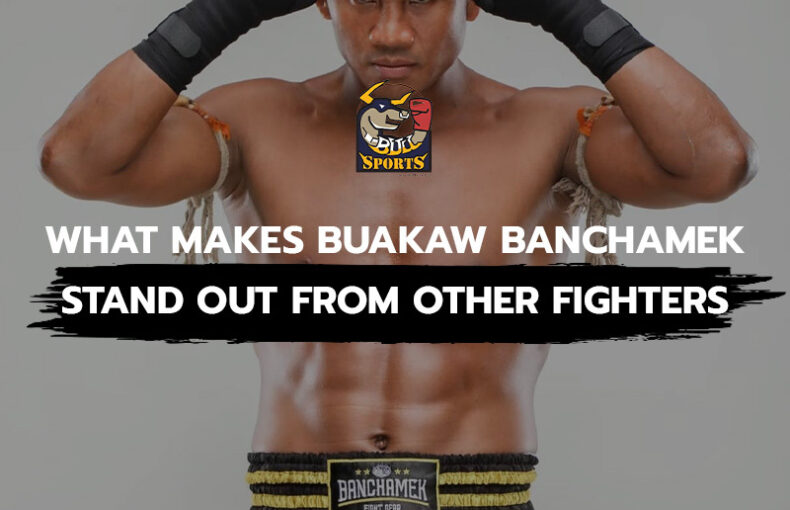 What Makes Buakaw Banchamek Stand Out from Other Fighters