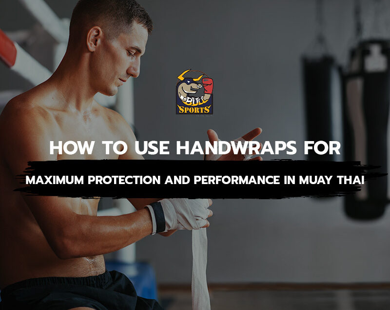 How to Use Handwraps for Maximum Protection and Performance in Muay Thai