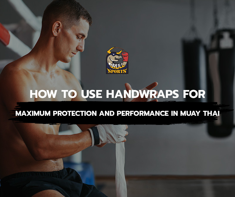 How to Use Handwraps for Maximum Protection and Performance in Muay Thai