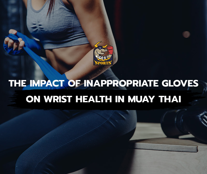 The Impact of Inappropriate Gloves on Wrist Health in Muay Thai