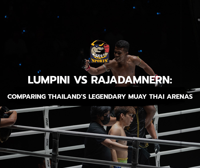 Lumpini vs Rajadamnern: Comparing Thailand’s Legendary Muay Thai Arenas