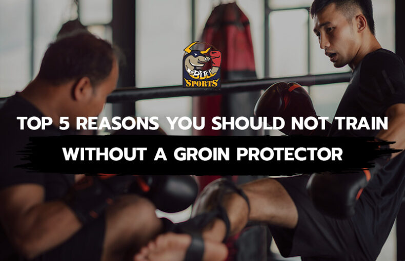 Top 5 Reasons You Should not Train Without a Groin Protector