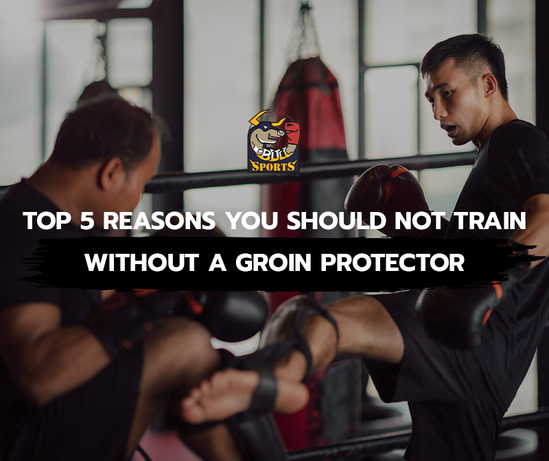 Top 5 Reasons You Should not Train Without a Groin Protector