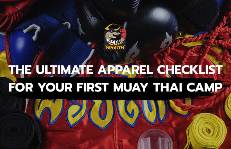 The Ultimate Apparel Checklist for Your First Muay Thai Camp