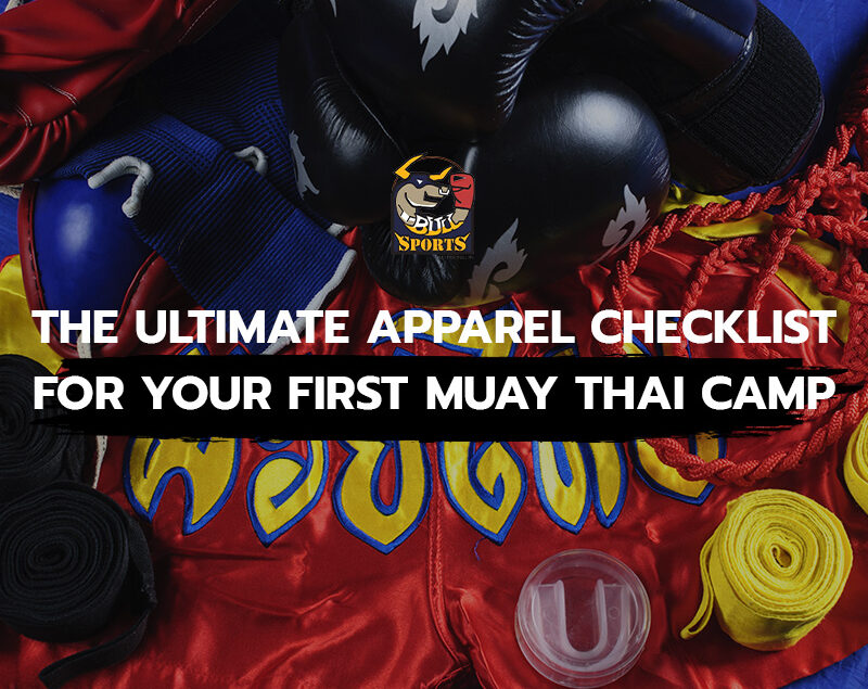 The Ultimate Apparel Checklist for Your First Muay Thai Camp