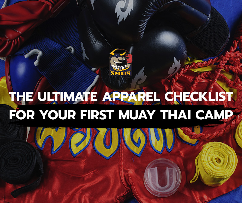The Ultimate Apparel Checklist for Your First Muay Thai Camp