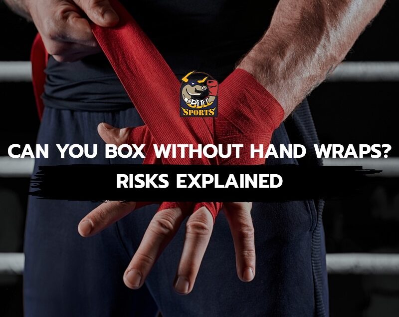 Can You Box Without Hand Wraps? Risks Explained