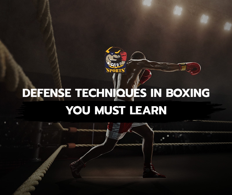 Defense Techniques in Boxing You Must Learn