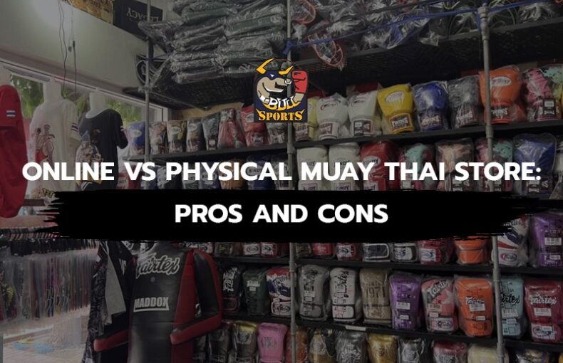 Online vs Physical Muay Thai Store: Pros and Cons