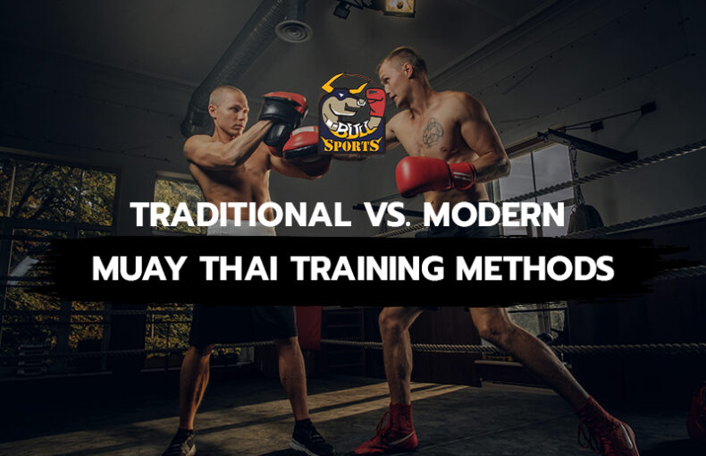 Traditional vs Modern Muay Thai Training Methods