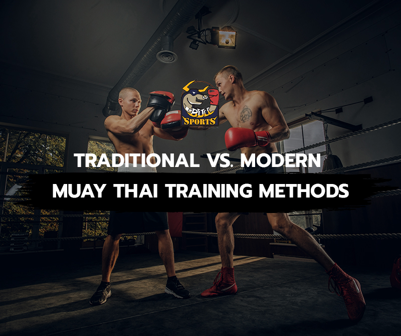 Traditional vs Modern Muay Thai Training Methods