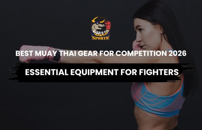 Best Muay Thai Gear for Competition 2026