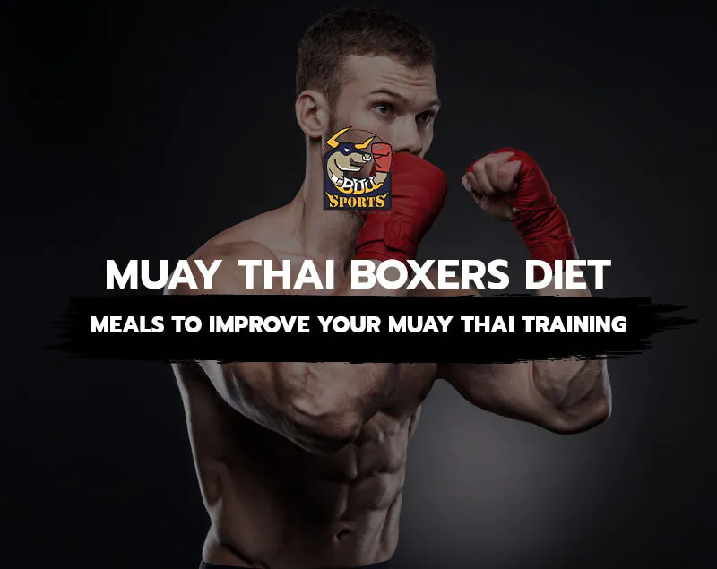 Meals to Improve Your Muay Thai Training