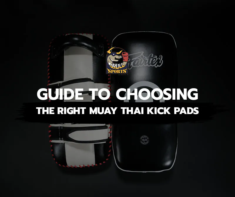 Ultimate Guide to Choosing the Right Muay Thai Kick Pads
