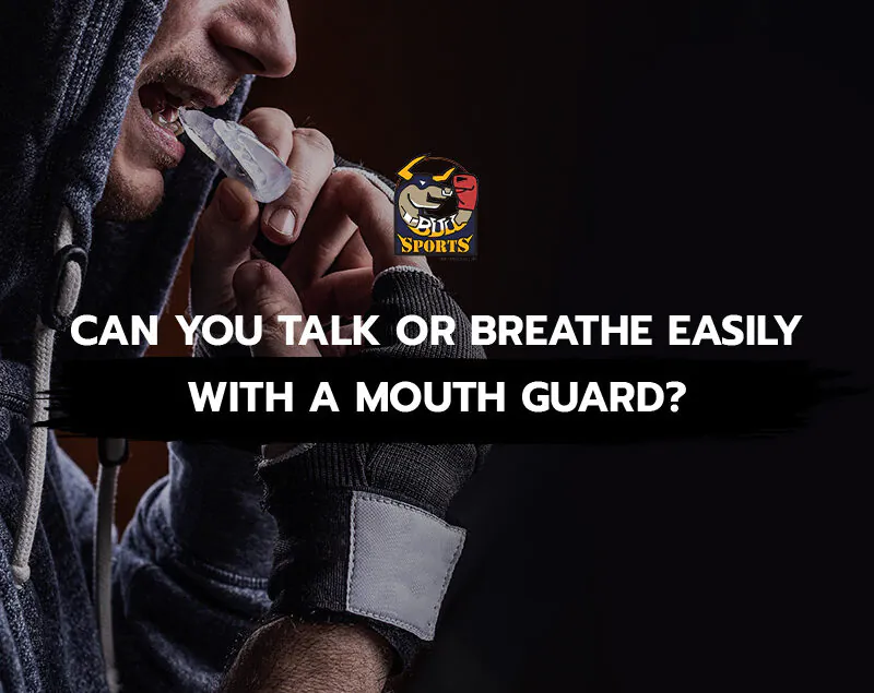 Can You Talk or Breathe Easily With a Mouth Guard