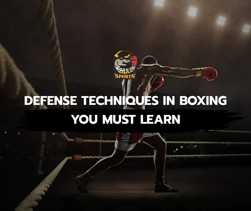 Defense Techniques in Boxing You Must Learn