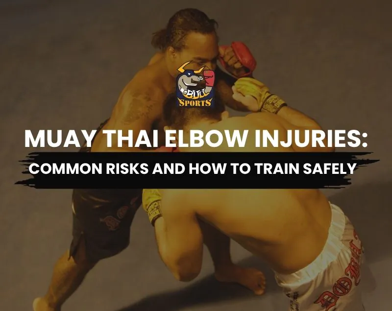 muay thai elbow injuries Muay Thai Elbow Injuries