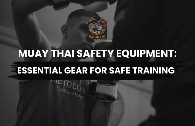 Muay Thai safety equipment